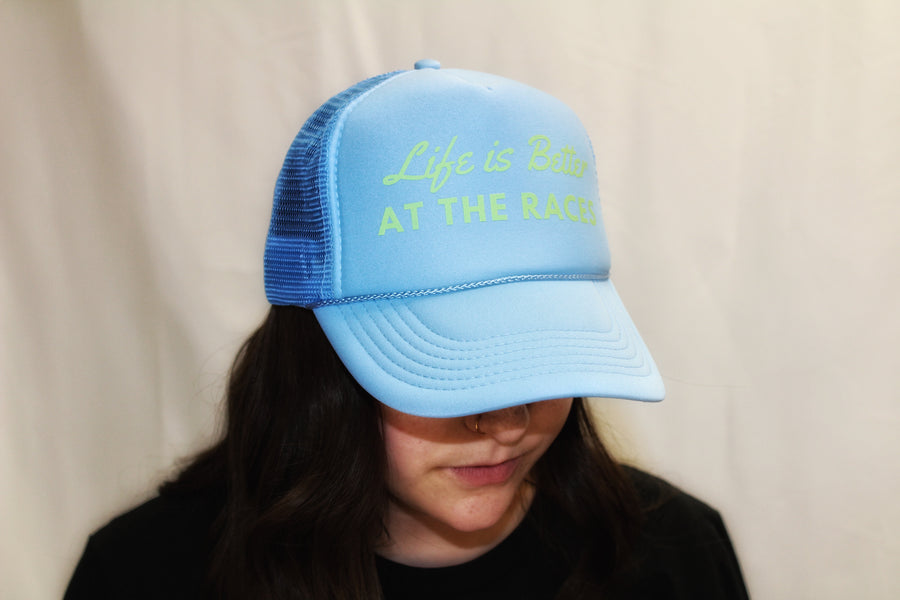 Life Is Better At The Races Trucker Hat