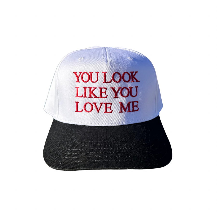 You Look Like You Love Me Hat