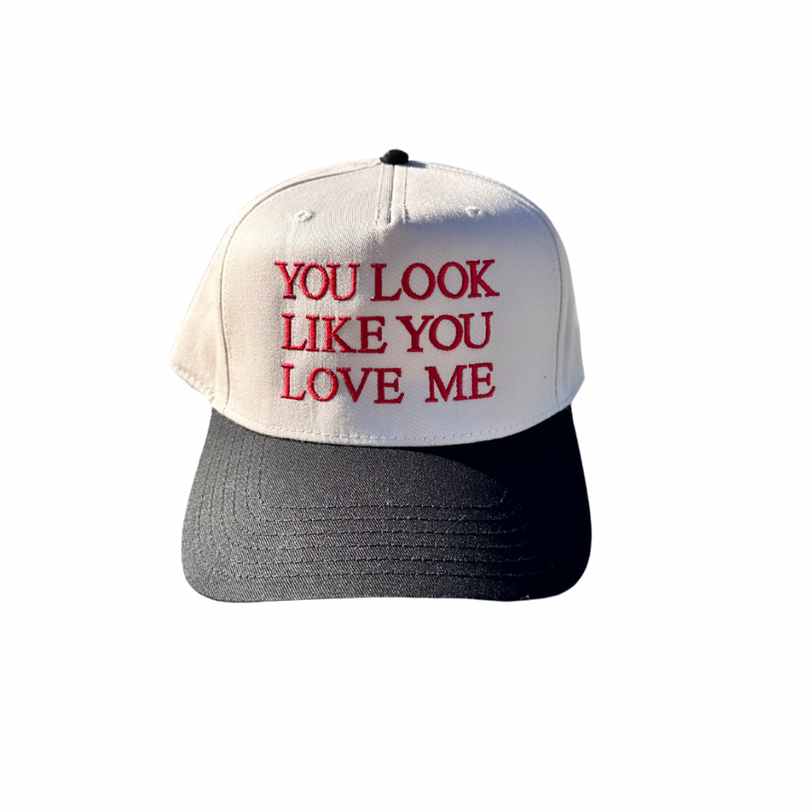 You Look Like You Love Me Hat