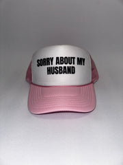 Sorry About My Husband Trucker Hat