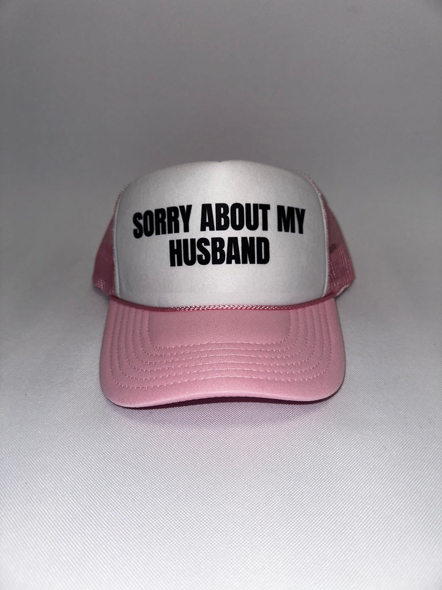 Sorry About My Husband Trucker Hat