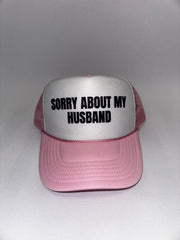 Sorry About My Husband Trucker Hat