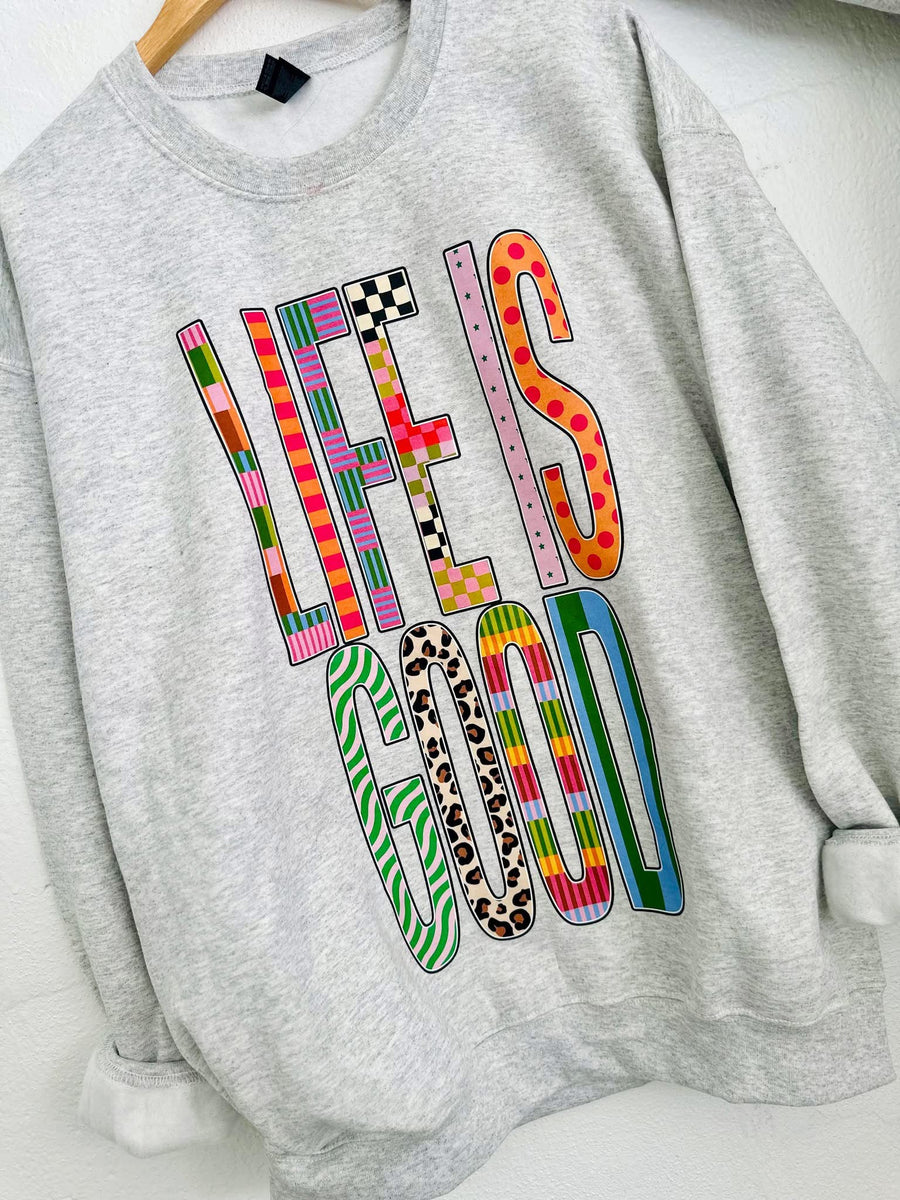 Life Is Good Funky Sweatshirt