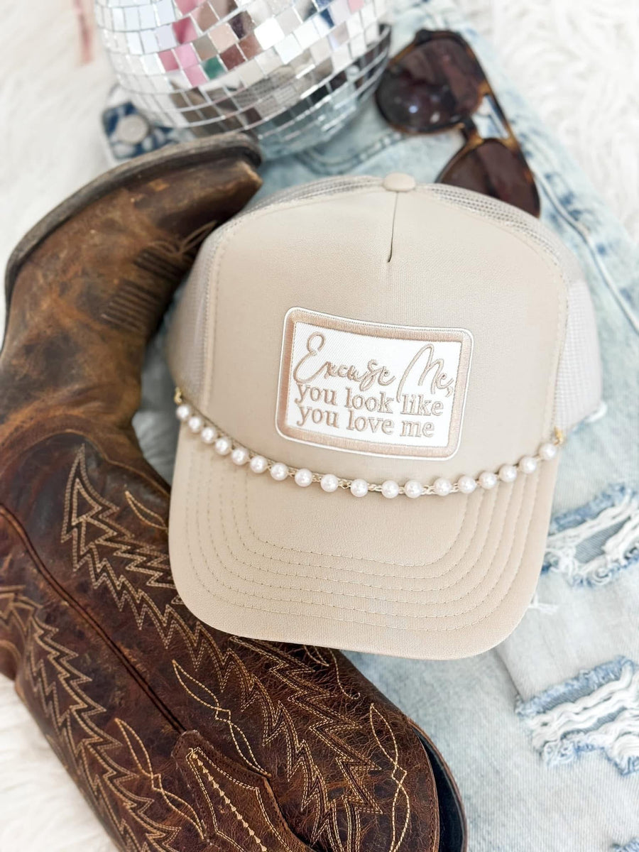 You Look Like You Love Me Trucker Hat