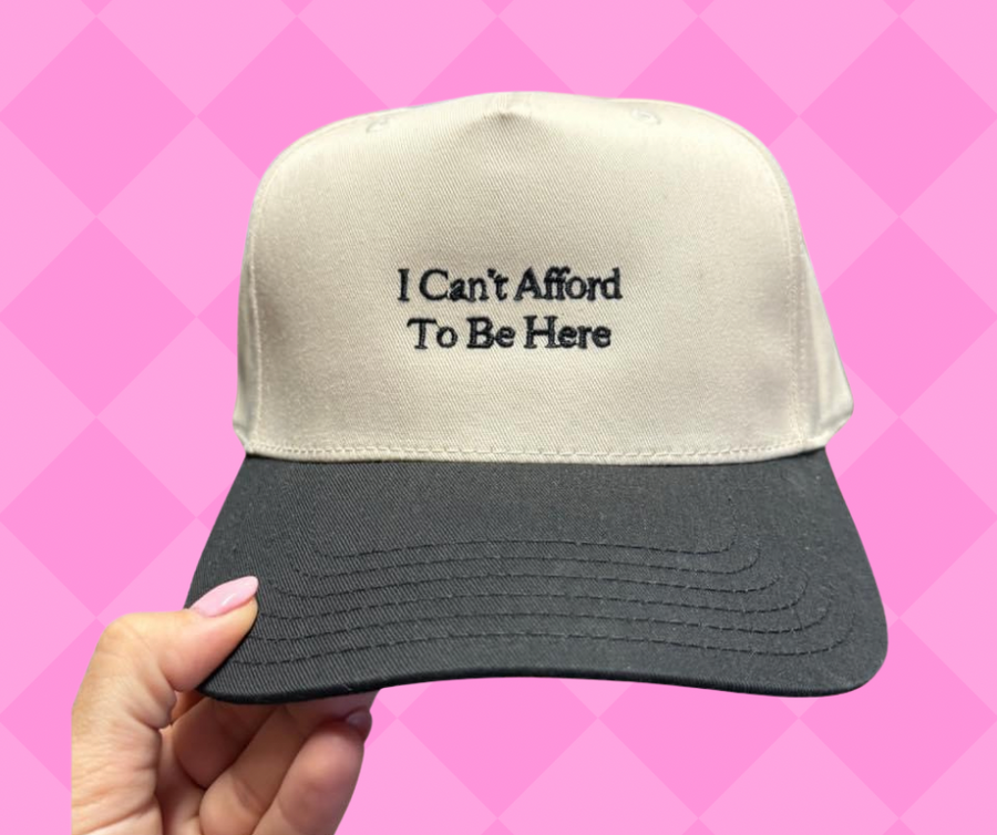 I Can’t Afford To Be Here Hat