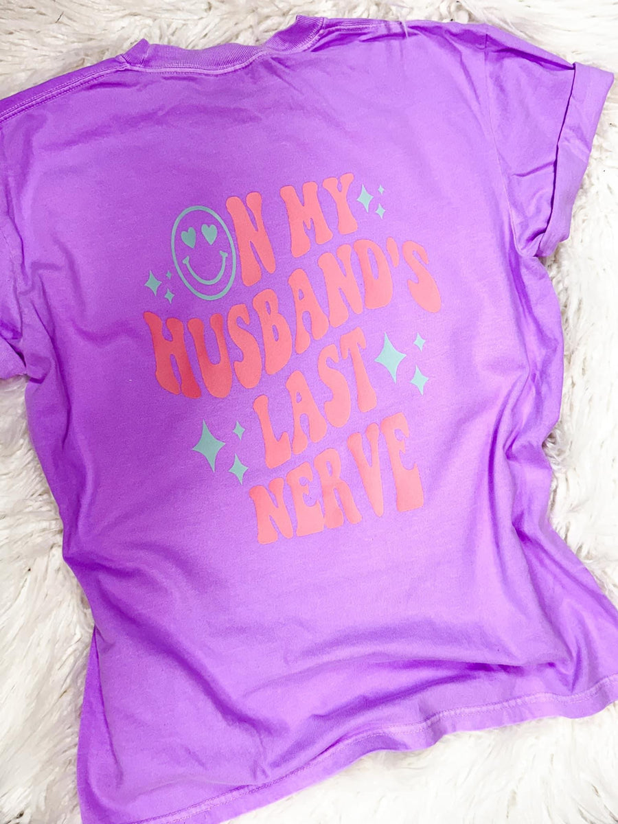 On My Husband's Last Nerve Tee